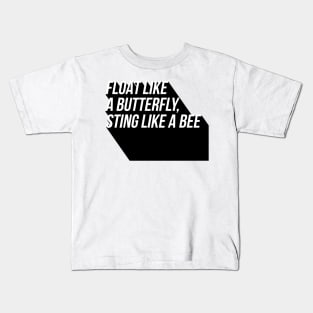 float like a butterfly sting like a bee Kids T-Shirt